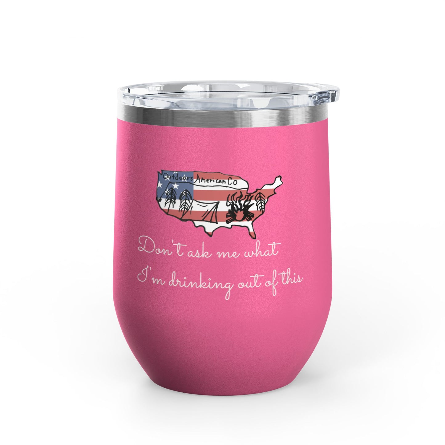 Don't Ask Me Wine Tumbler, 12oz