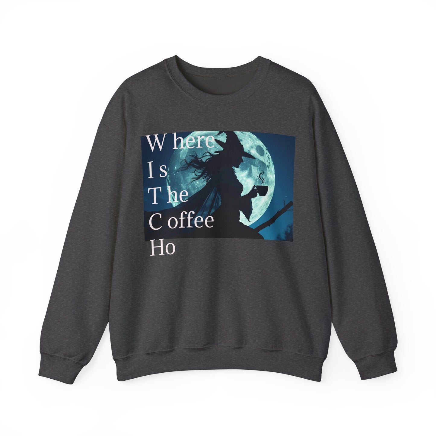 W*I*T*C*H Coffee Night Sweatshirt