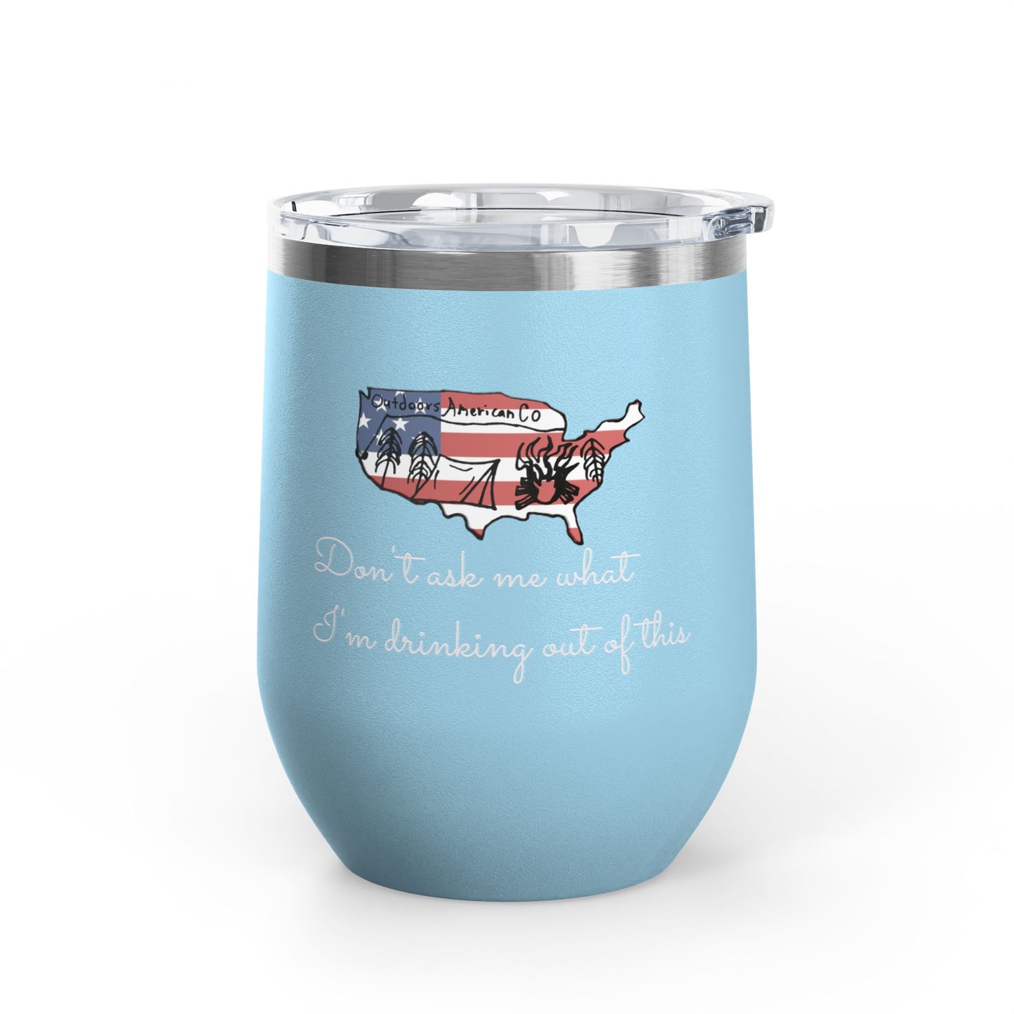 Don't Ask Me Wine Tumbler, 12oz