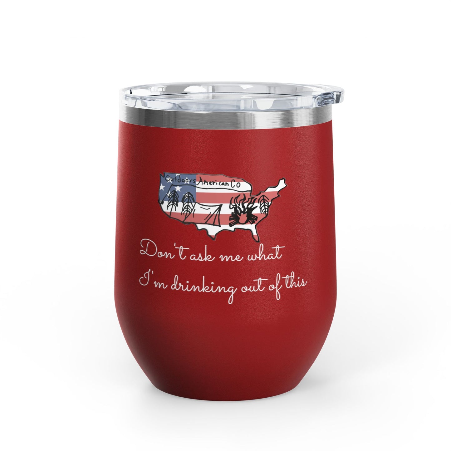 Don't Ask Me Wine Tumbler, 12oz