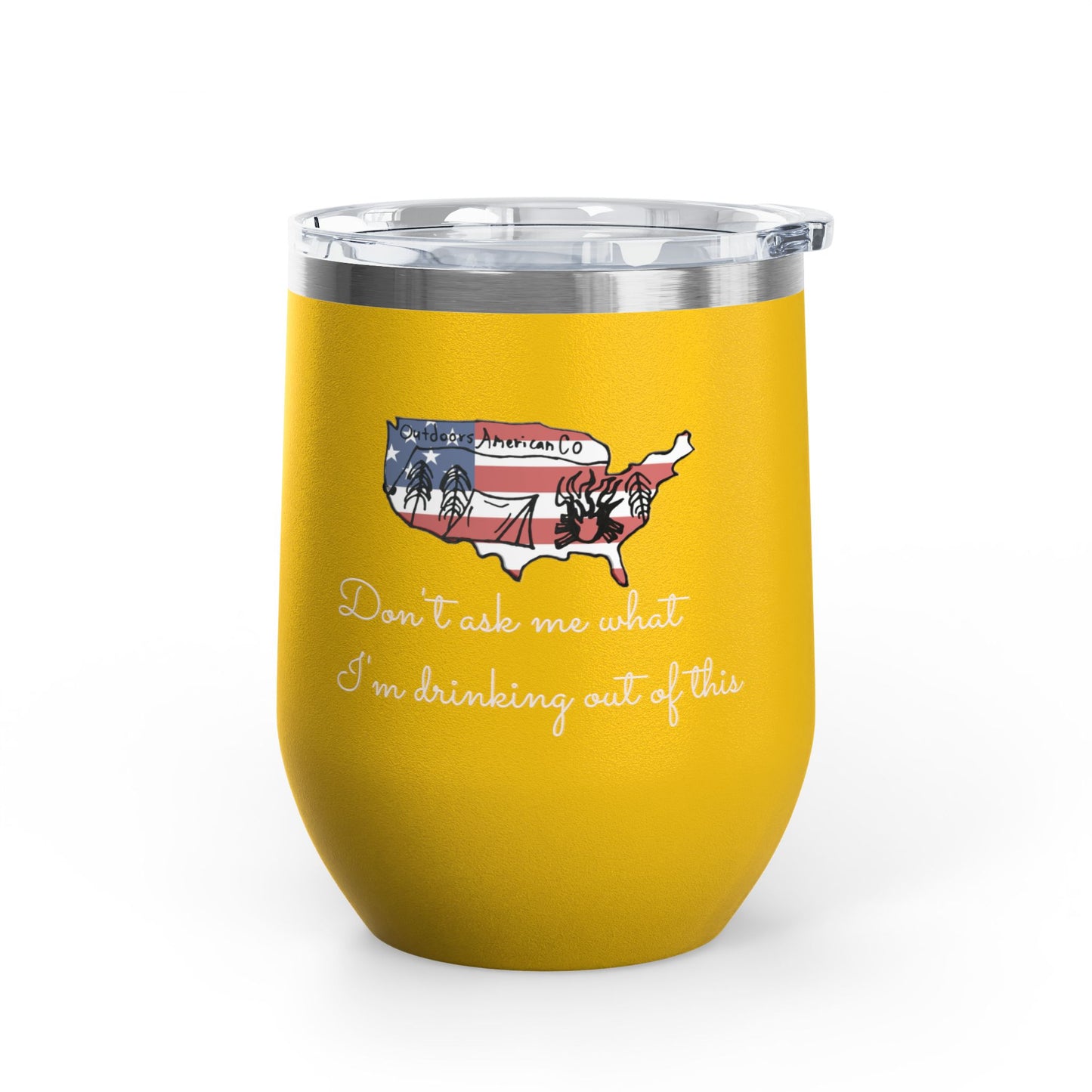 Don't Ask Me Wine Tumbler, 12oz